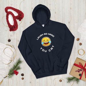 Laugh so hard you cry hoodie